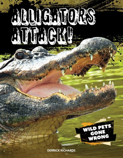 Alligators Attack! by Derrick Richards, 9781482479676