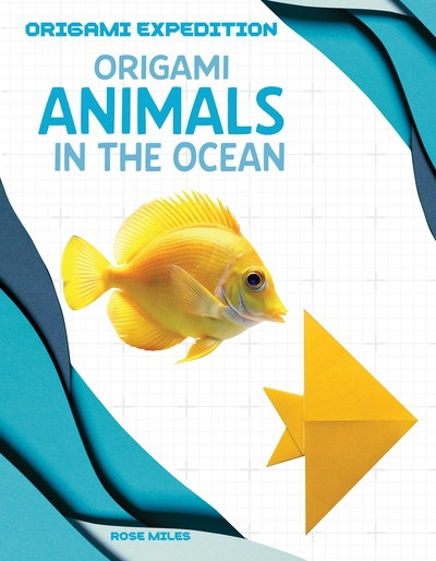 Origami Animals in the Ocean by Rose Miles, 9781482479966