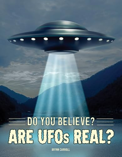 Are UFOs Real? by Brynn Carroll, 9781482480306