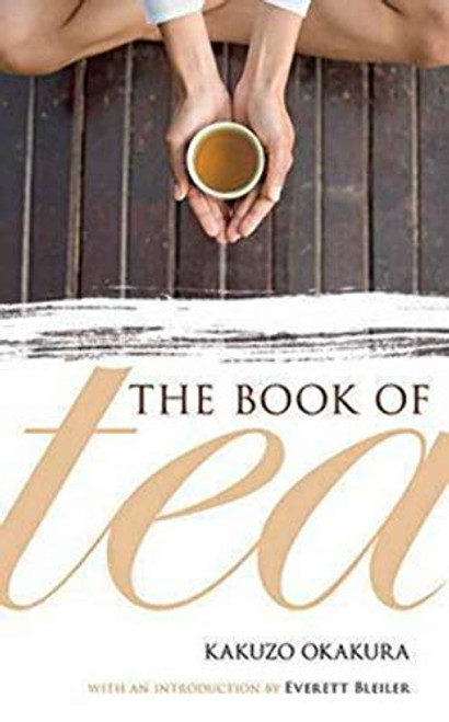 The Book of Tea - 9780486479149 by Kakuzo Okakura, Everett Bleiler, 9780486479149