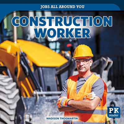 Construction Worker by Madison Thogmartin, 9781499459364