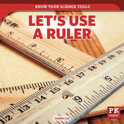 Let's Use a Ruler by Dennis Liu, 9781499459548