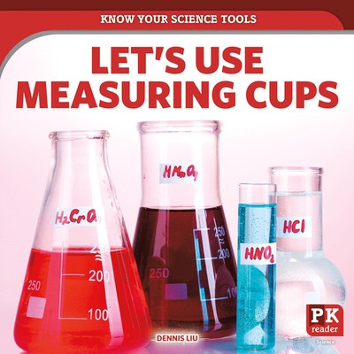 Let's Use Measuring Cups by Dennis Liu, 9781499459692