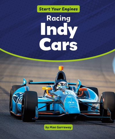 Racing Indy Cars by Mae Garraway, 9781538296219