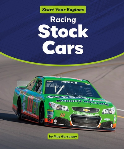 Racing Stock Cars by Mae Garraway, 9781538296233
