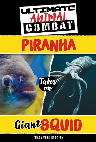 Piranha Takes On Giant Squid by Tracy Vonder Brink, 9781538296417