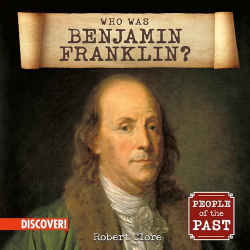 Who Was Benjamin Franklin? by Robert Clore, 9781978550483