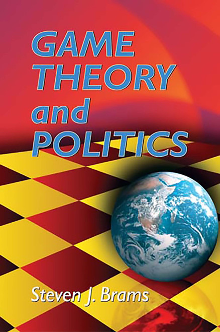 Game Theory and Politics by Steven J. Brams, 9780486434971
