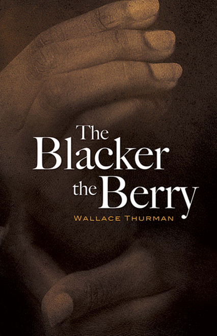 The Blacker the Berry - 9780486461342 by Wallace Thurman, 9780486461342