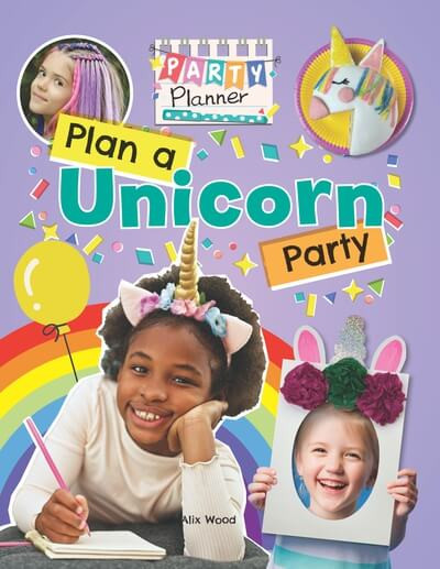 Plan a Unicorn Party! by Alix Wood, 9781725397569