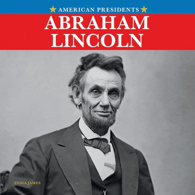 Abraham Lincoln by India James, 9781978579699