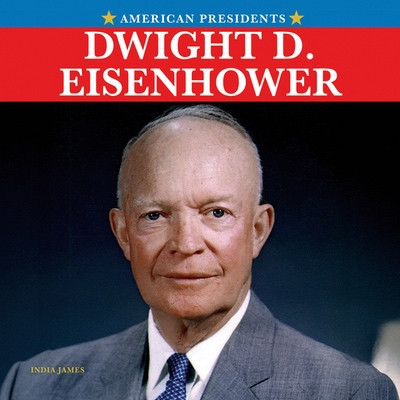 Dwight D. Eisenhower by India James, 9781978579798