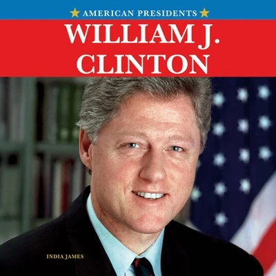 William J. Clinton by India James, 9781978580039