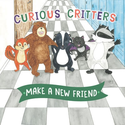 Curious Critters Make a New Friend by Karen Judge Rahill, Kristen McCabe, 9781725399020