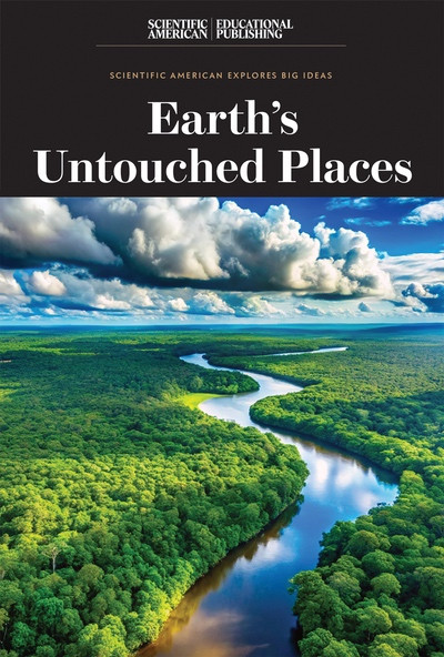 Earth's Untouched Places by Scientific American Editors, 9781538314654