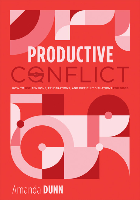 Productive Conflict (How to Use Tensions, Frustrations, and Difficult Situations for Good (A proactive approach to conflict in schools)) by Amanda Dunn, 9798893741056