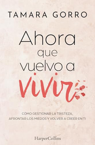 Ahora que vuelvo a vivir by Tamara Gorro, 9788410642447