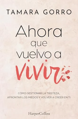 Ahora que vuelvo a vivir by Tamara Gorro, 9788410642447