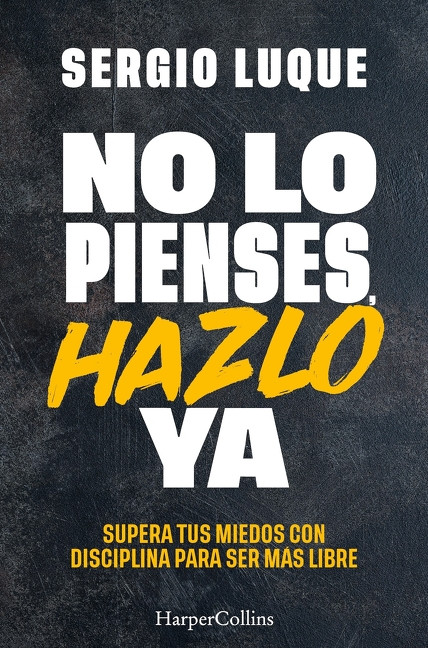 No lo pienses, hazlo ya by Sergio Luque, 9788410641839
