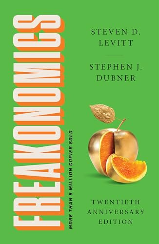 Freakonomics Twentieth Anniversary Edition (A Rogue Economist Explores the Hidden Side of Everything) by Steven D. Levitt, Stephen J. Dubner, 9780063494558