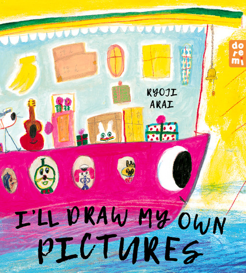 I'll Draw My Own Pictures by Ryoji Arai, 9781917933292