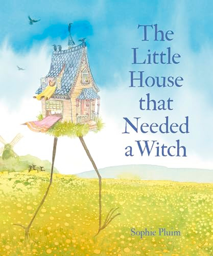The Little House that Needed a Witch by Sophie Pluim, Polly Lawson, 9781782509837