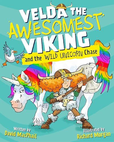 Velda the Awesomest Viking and the Wild Unicorn Chase by David MacPhail, Richard Morgan, 9781782509905