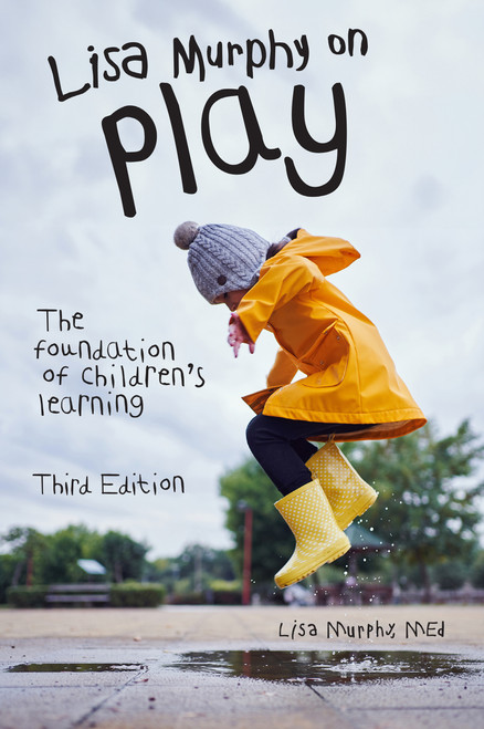 Lisa Murphy on Play, Third Edition (The Foundation of Children's Learning) by Lisa Murphy, 9781605548807
