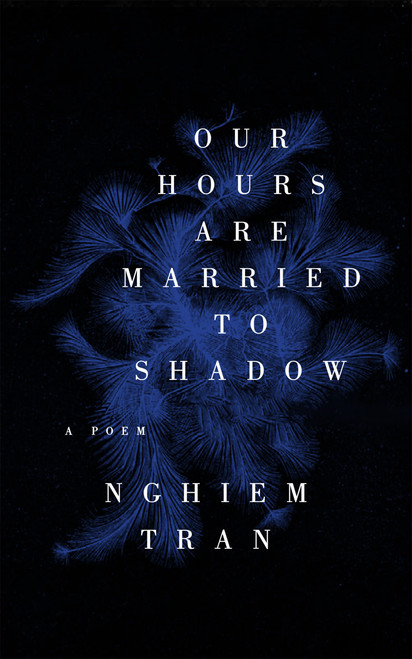 Our Hours Are Married To Shadow by Nghiem Tran, 9781566897723