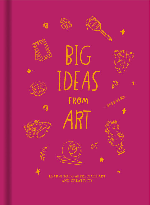 Big Ideas from Art (Learning to appreciate art and creativity.) by The School of Life, Anna Doherty, 9781916753631