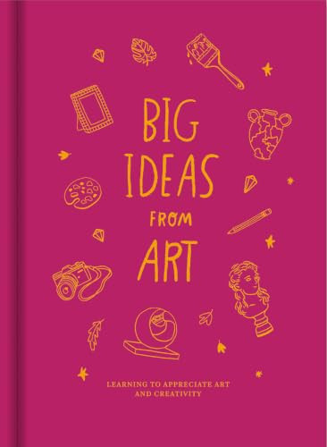 Big Ideas from Art (Learning to appreciate art and creativity.) by The School of Life, Anna Doherty, 9781916753631