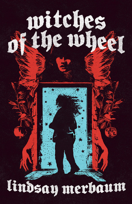 Witches of the Wheel by Lindsay Merbaum, 9781951971540