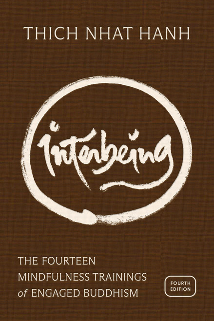 Interbeing (The Fourteen Mindfulness Trainings of Engaged Buddhism Fourth Edition) by Thich Nhat Hanh, 9781967175253