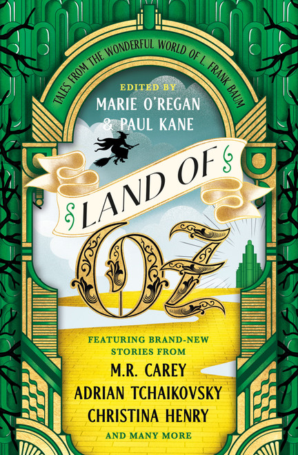 Land of Oz by Marie O'Regan, Paul Kane, M.R. Carey, Christina Henry, Robert Shearman, Adrian Tchaikovsky, Ian Whates, Simon R. Green, Louise Carey, Caitlin Rozakis, Jonathan Maberry, Delilah S Dawson, Stark Holborn, Una McCormack, 9781835417478