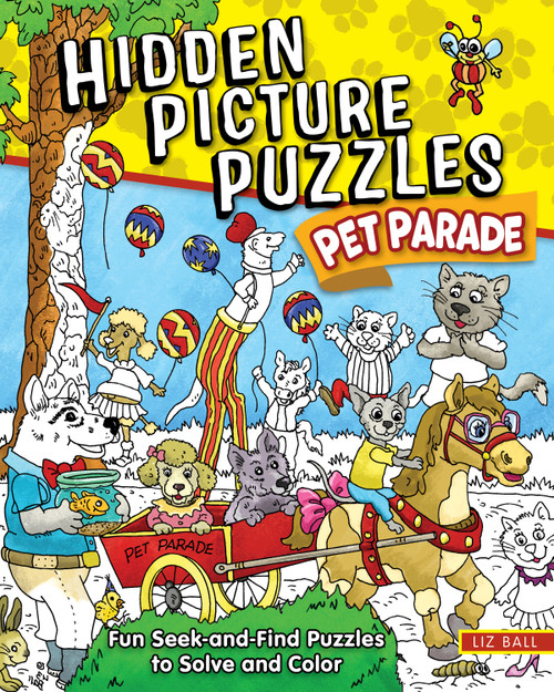 Hidden Picture Puzzles Pet Parade (Fun Seek-and-Find Pictures to Solve and Color) by Liz Ball, 9781641245067