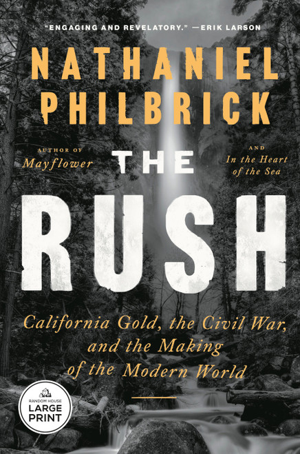 The Rush (California Gold, the Civil War, and the Making of the Modern World) by Nathaniel Philbrick, 9798217414017