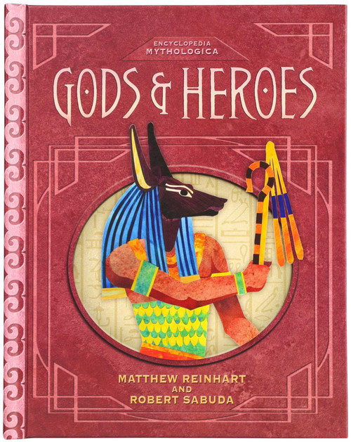 Encyclopedia Mythologica: Gods and Heroes by Matthew Reinhart, Robert Sabuda, 9781667214641