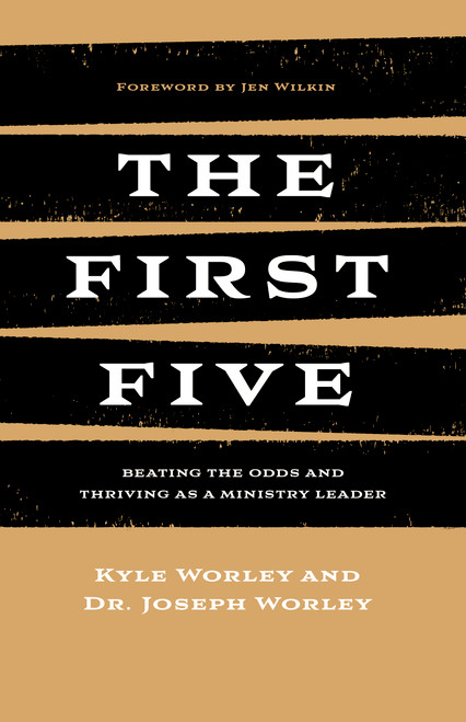 The First Five (Beating the Odds and Thriving as a Ministry Leader) by Kyle Worley, Joseph Worley, 9798384530169