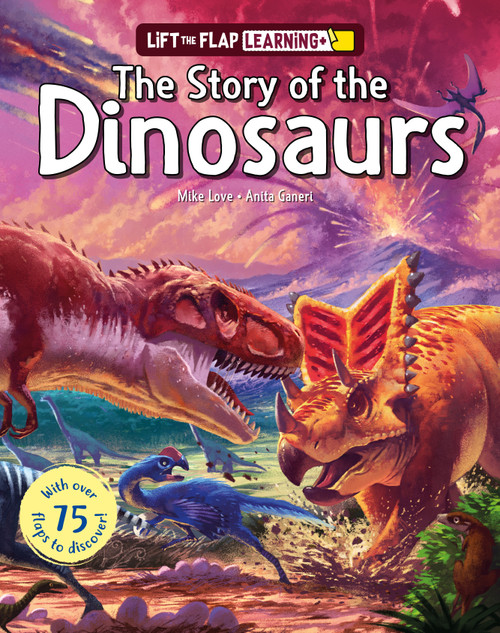 Dinosaurs Lift and Learn (How They Really Lived) by Chris Oxlade, Anita Ganeri, Mike Love, 9798890942104