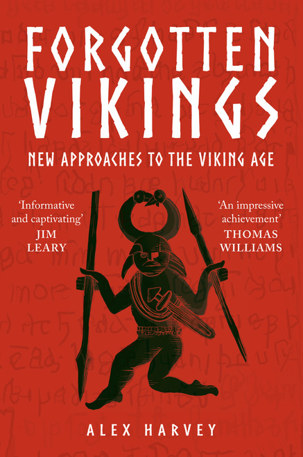 Forgotten Vikings (New Approaches to the Viking Age) by Alex Harvey, 9781398133266