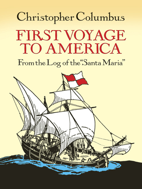 First Voyage to America (From the Log of the "Santa Maria") by Christopher Columbus, 9780486268446