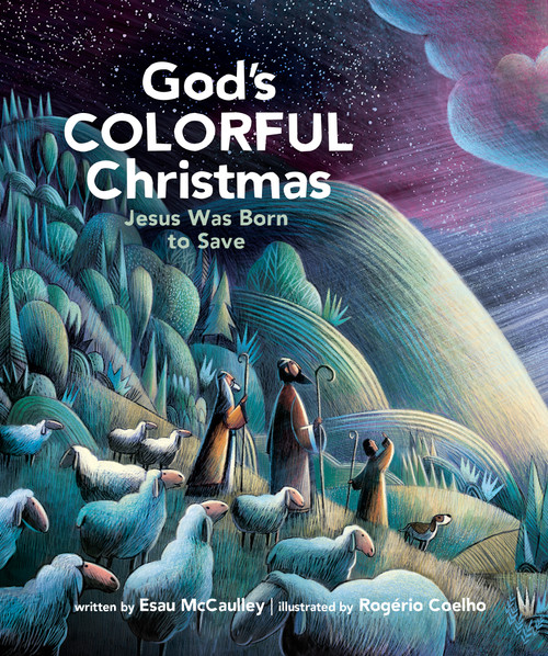 God's Colorful Christmas (Jesus Was Born to Save) by Esau McCaulley, Rogério Coelho, 9798400501036