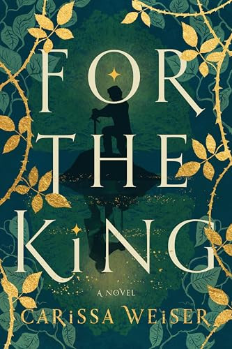 For the King (A Novel) by Carissa Weiser, 9780063304895