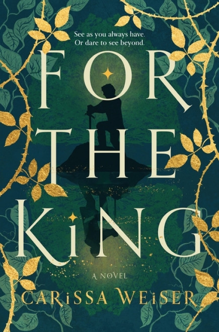 For the King (A Novel) by Carissa Weiser, 9780063304895