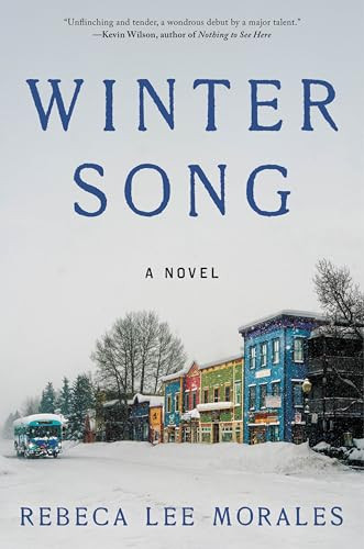 Winter Song (A Novel) by Rebeca Lee Morales, 9780063464032