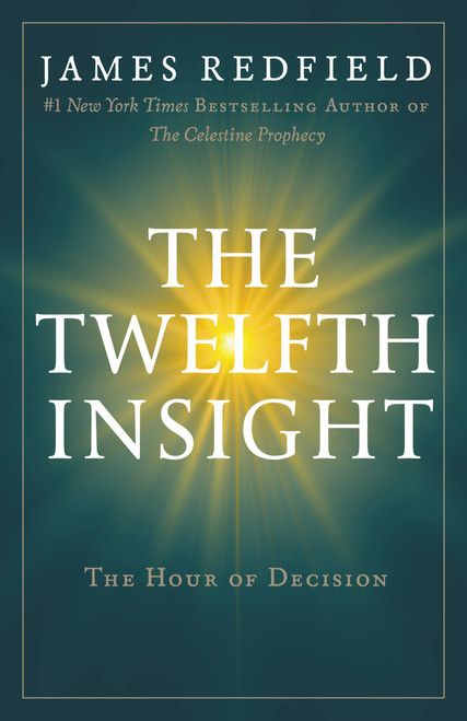 The Twelfth Insight (The Hour of Decision) by James Redfield, 9780446575942