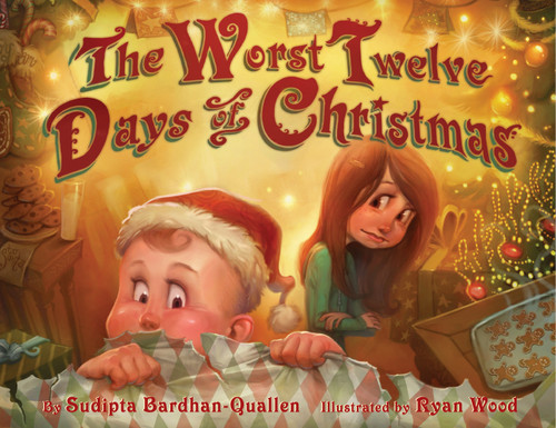 The Worst Twelve Days of Christmas by Sudipta Bardhan-Quallen, Ryan Wood, 9781419700330