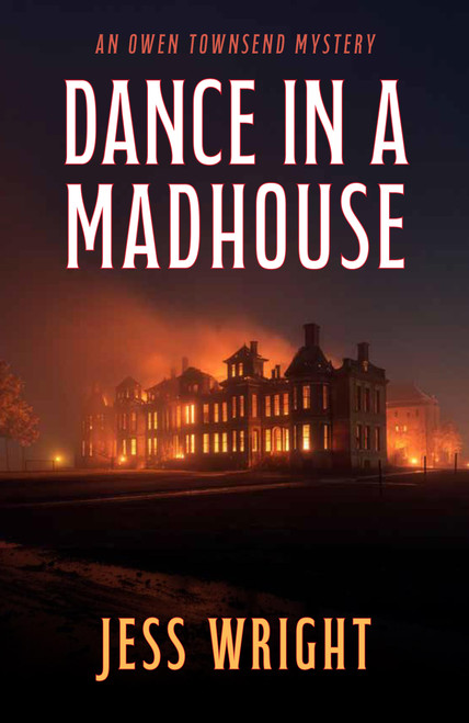 Dance in a Madhouse (A Novel) by Jess Wright, 9781646049325