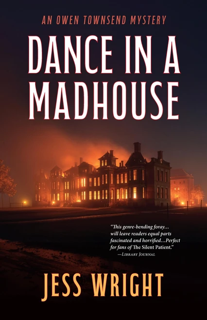 Dance in a Madhouse (A Novel) by Jess Wright, 9781646049325