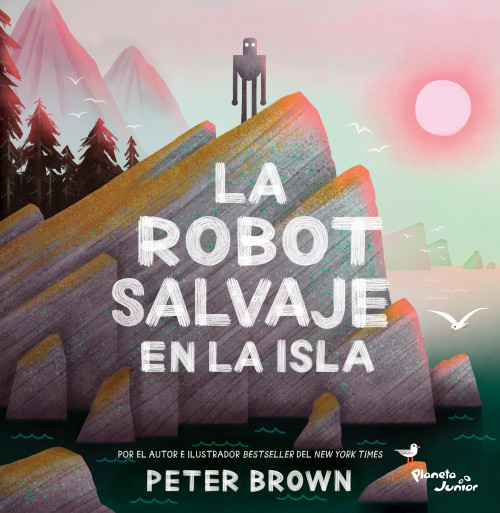 La robot salvaje en la isla / The Wild Robot on the Island (Spanish Edition) by Peter Brown, Federico Ponce de León, 9786073940672